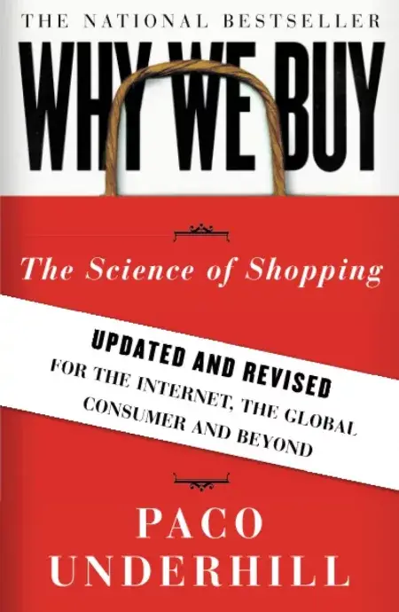 Why We Buy: The Science of Shopping by Paco Underhill